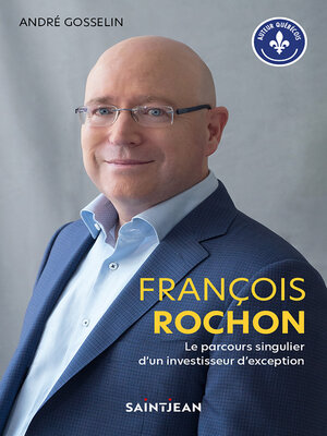 cover image of François Rochon. Le parcours singulier d'un investisseur d'exception